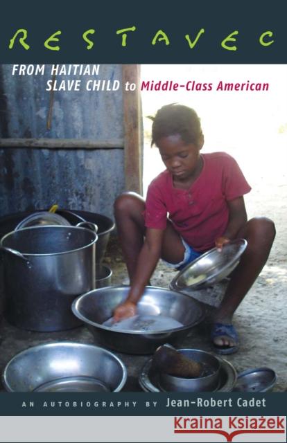 Restavec: From Haitian Slave Child to Middle-Class American Cadet, Jean-Robert 9780292712034