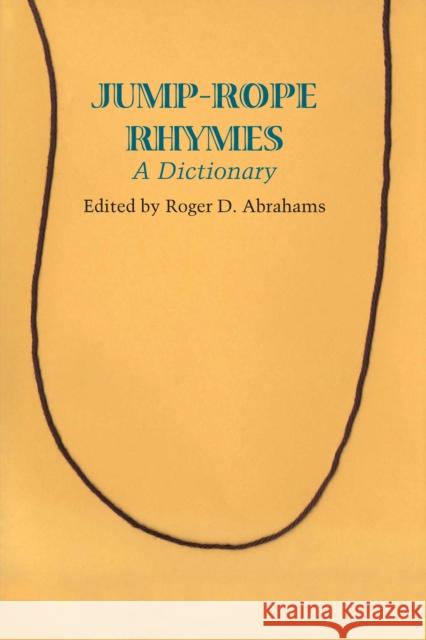 Jump-Rope Rhymes: A Dictionary Abrahams, Roger D. 9780292712164