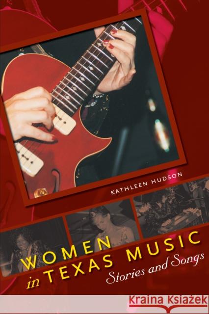 Women in Texas Music: Stories and Songs Hudson, Kathleen 9780292717343