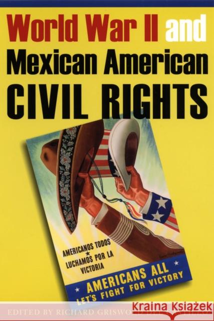 World War II and Mexican American Civil Rights Richard Griswol 9780292717398 University of Texas Press