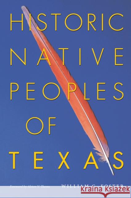 Historic Native Peoples of Texas William C. Foster Alston V. Thoms 9780292717930