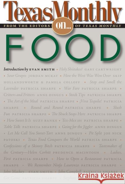 Texas Monthly on . . .: Food Texas Monthly, Editors Of 9780292718449 University of Texas Press