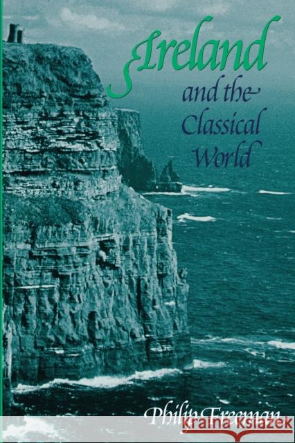 Ireland and the Classical World Philip Freeman 9780292718753