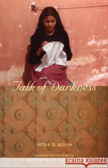 Talk of Darkness Fatna E Mustapha Kamal Susan Slyomovics 9780292719156