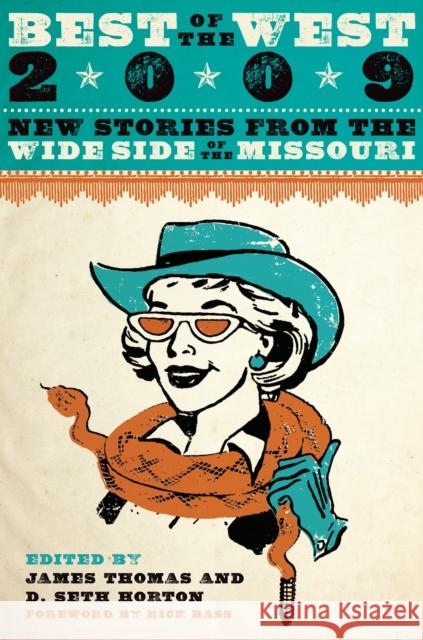 Best of the West: New Stories from the Wide Side of the Missouri Thomas, James 9780292721227
