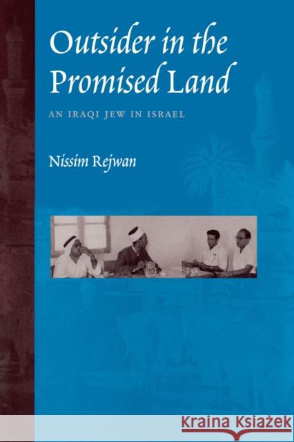 Outsider in the Promised Land: An Iraqi Jew in Israel Rejwan, Nissim 9780292722361 University of Texas Press