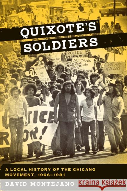 Quixote's Soldiers: A Local History of the Chicano Movement, 1966-1981 Montejano, David 9780292722903