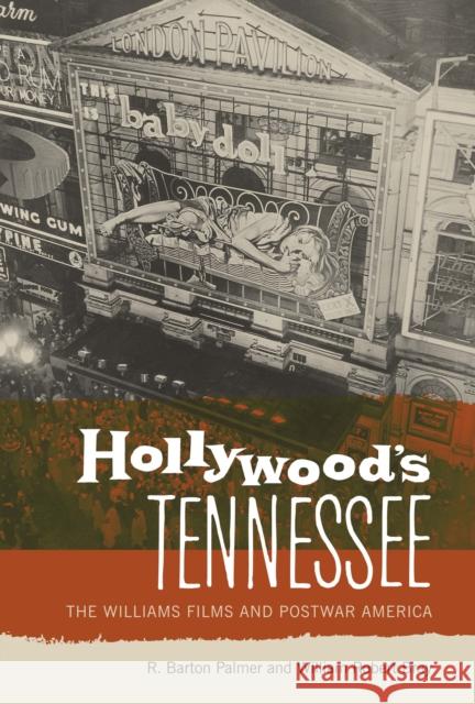 Hollywood's Tennessee: The Williams Films and Postwar America Palmer, R. Barton 9780292723047 University of Texas Press
