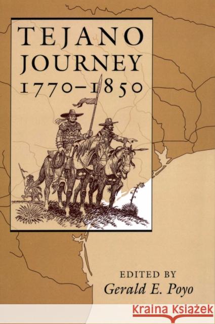 Tejano Journey, 1770-1850 Gerald E. Poyo 9780292723894