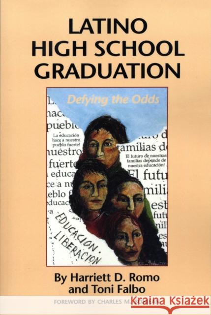 Latino High School Graduation: Defying the Odds Romo, Harriett D. 9780292724952 University of Texas Press