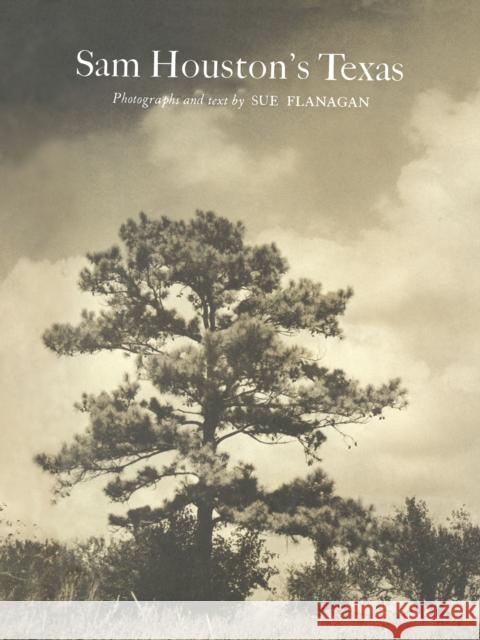 Sam Houston's Texas Sue Flanagan 9780292725539 University of Texas Press