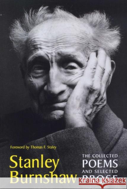 The Collected Poems and Selected Prose Stanley Burnshaw Thomas F. Staley Thomas F. Staley 9780292726512