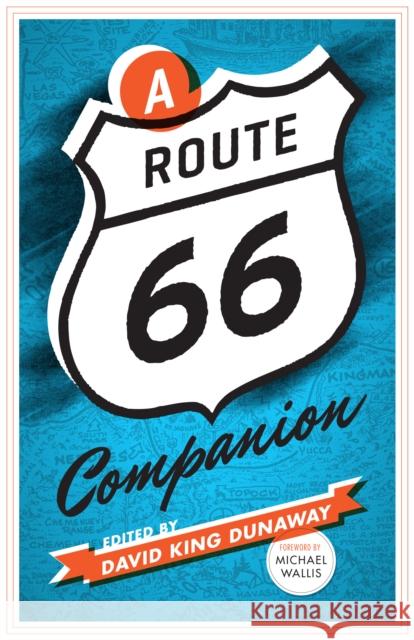 A Route 66 Companion David King Dunaway 9780292726604