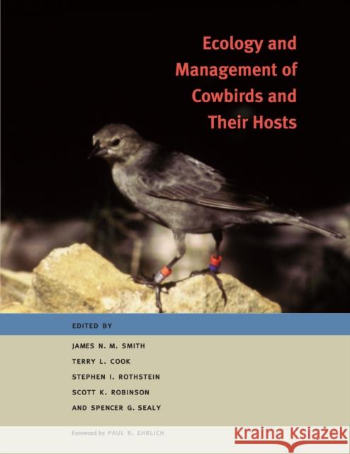 Ecology and Management of Cowbirds and Their Hosts: Studies in the Conservation of North American Passerine Birds Smith, James N. M. 9780292726895 University of Texas Press