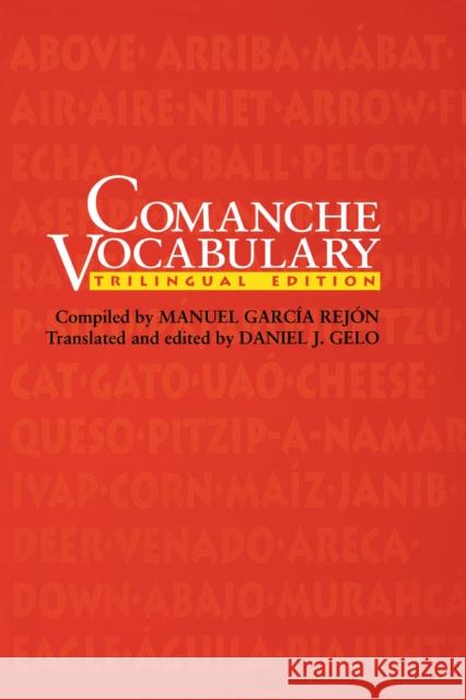 Comanche Vocabulary: Trilingual Edition García Rejón, Manuel 9780292727830 University of Texas Press
