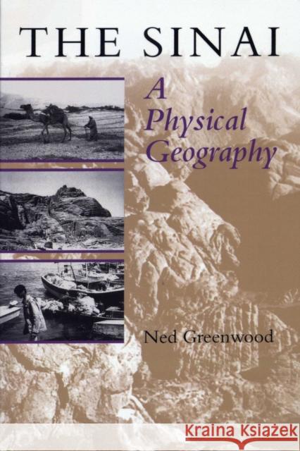 The Sinai: A Physical Geography Greenwood, Ned 9780292727991 UNIVERSITY OF TEXAS PRESS