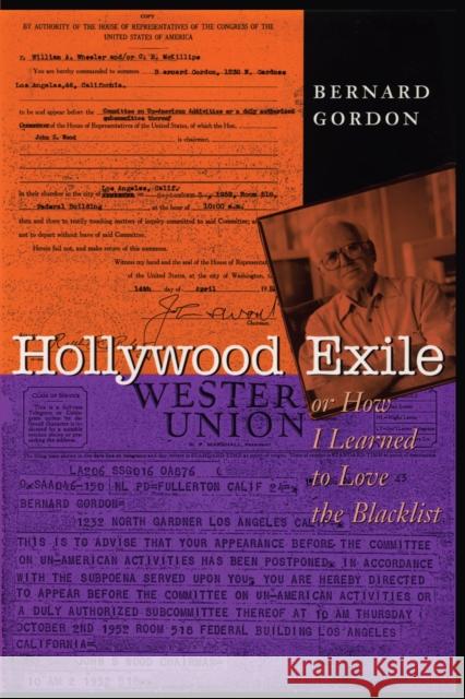 Hollywood Exile, or How I Learned to Love the Blacklist Bernard Gordon 9780292728332 University of Texas Press