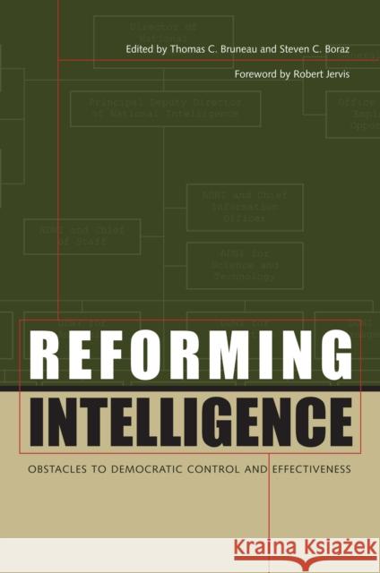 Reforming Intelligence: Obstacles to Democratic Control and Effectiveness Bruneau, Thomas C. 9780292729209