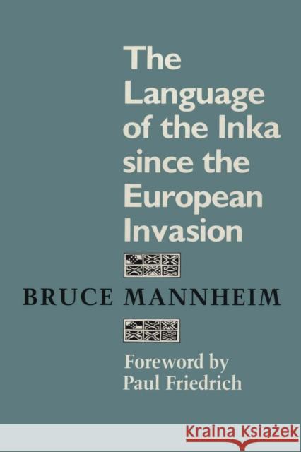 The Language of the Inka Since the European Invasion Mannheim, Bruce 9780292729261