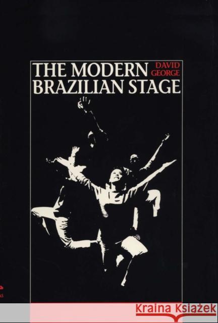 The Modern Brazilian Stage David George 9780292729766