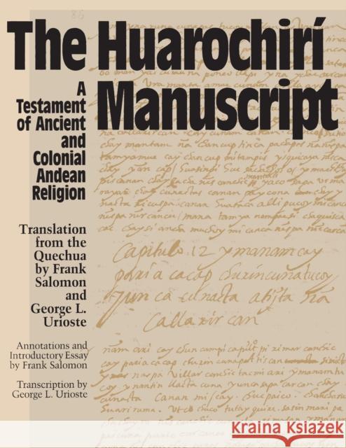 The Huarochiri Manuscript: A Testament of Ancient and Colonial Andean Religion Salomon, Frank 9780292730533 University of Texas Press
