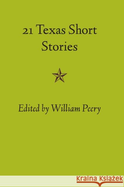 Twenty-One Texas Short Stories Peery, William 9780292734524