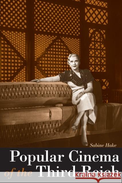 Popular Cinema of the Third Reich Sabine Hake 9780292734586 University of Texas Press