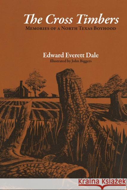 The Cross Timbers: Memories of a North Texas Boyhood Dale, Edward Everett 9780292740693 University of Texas Press