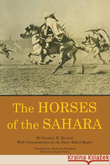 The Horses of the Sahara E. Daumas Sheila Ohlendorf 9780292740716 University of Texas Press