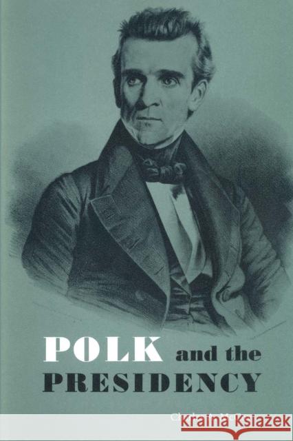 Polk and the Presidency Charles A. McCoy 9780292741393