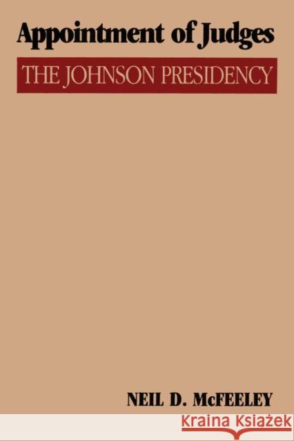 Appointment of Judges: The Johnson Presidency McFeeley, Neil D. 9780292741416 University of Texas Press