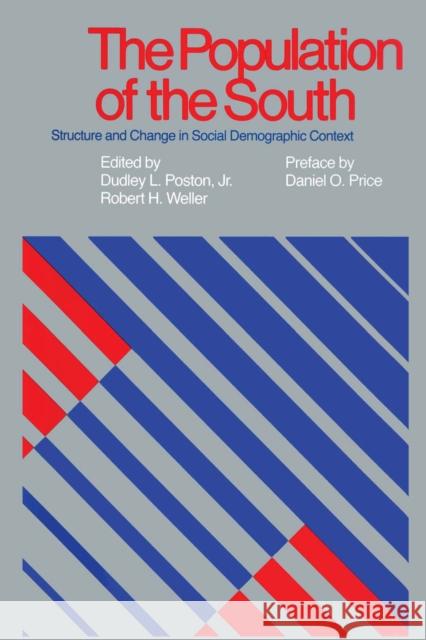 The Population of the South: Structure and Change in Social Demographic Context Poston, Dudley L. 9780292741515 University of Texas Press