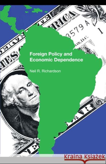 Foreign Policy and Economic Dependence Neil R. Richardson   9780292741591