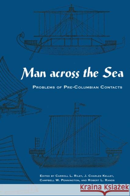 Man Across the Sea: Problems of Pre-Columbian Contacts Riley, Carroll L. 9780292741607