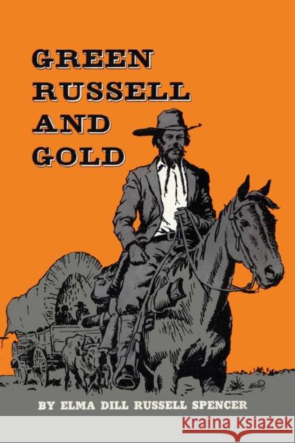 Green Russell and Gold Elma Dill Russell Spencer Ben Carlton Mead  9780292741799 University of Texas Press