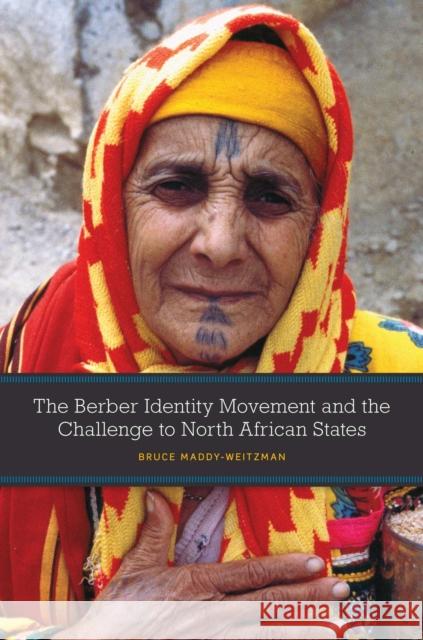 The Berber Identity Movement and the Challenge to North African States Bruce Maddy-Weitzman   9780292744011
