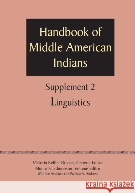 Supplement to the Handbook of Middle American Indians, Volume 2: Linguistics Victoria Reifler Bricker, Munro S. Edmonson 9780292744424