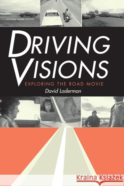 Driving Visions: Exploring the Road Movie Laderman, David 9780292747326 University of Texas Press