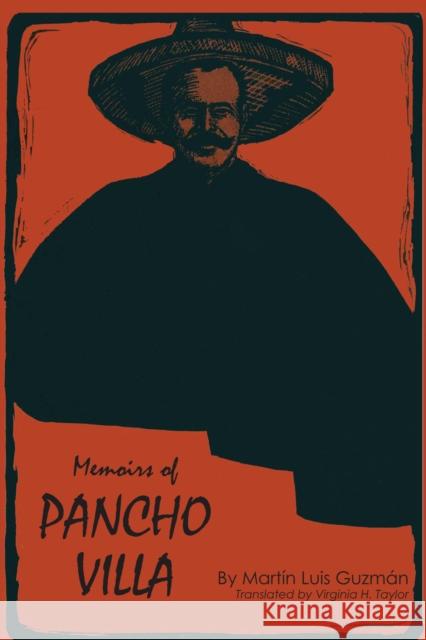 Memoirs of Pancho Villa Guzman                                   Mart??n Luis Guz Virginia H. Taylor 9780292750289 University of Texas Press