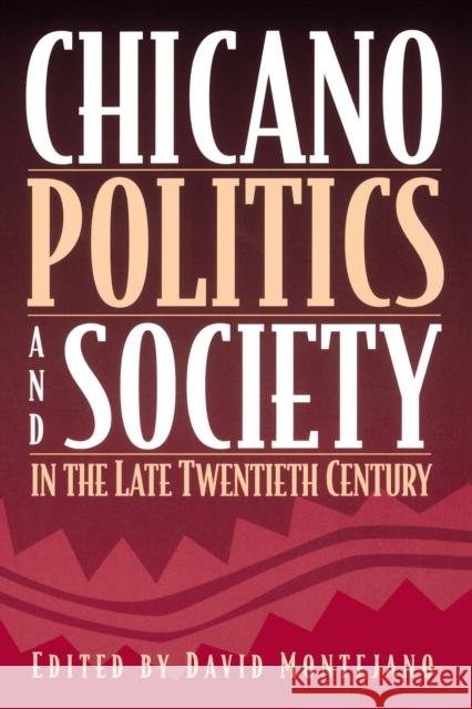 Chicano Politics and Society in the Late Twentieth Century David Montejano 9780292752153