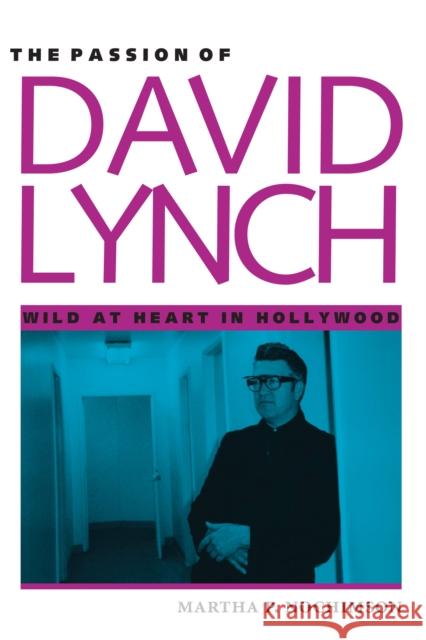 The Passion of David Lynch: Wild at Heart in Hollywood Nochimson, Martha P. 9780292755659