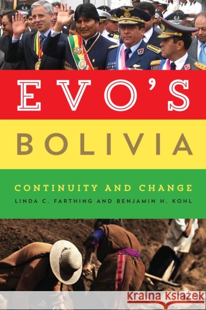 Evo's Bolivia: Continuity and Change Farthing, Linda C. 9780292758681 University of Texas Press