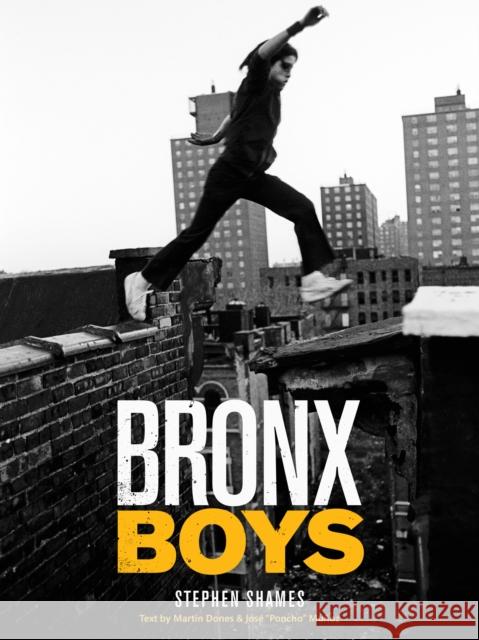 Bronx Boys Stephen Shames Martin Dones 9780292759428 University of Texas Press
