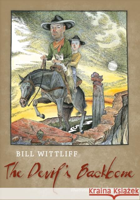 The Devil's Backbone Bill Wittliff Jack Unruh 9780292759954 University of Texas Press