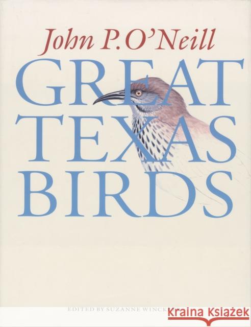 Great Texas Birds John Patton O'Neill P. O'Neill John Winckler Suzanne 9780292760530 University of Texas Press