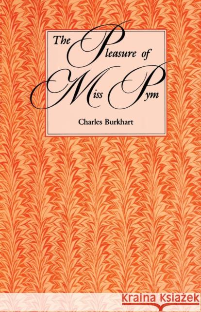 The Pleasure of Miss Pym Charles Burkhart 9780292765016 University of Texas Press