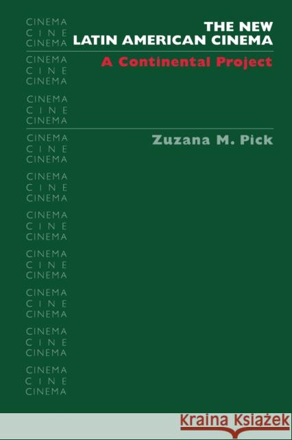 The New Latin American Cinema: A Continental Project Pick, Zuzana M. 9780292765498 University of Texas Press