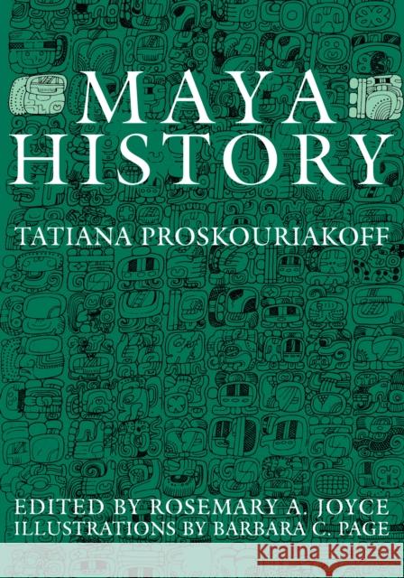 Maya History Tatiana Proskouriakoff 9780292766006 University of Texas Press