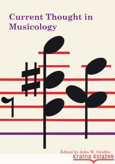 Current Thought in Musicology John W Grubbs   9780292768727