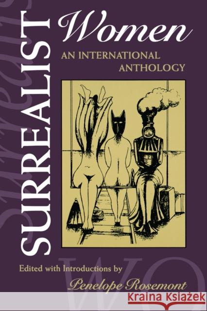 Surrealist Women: An International Anthology Rosemont, Penelope 9780292770881 University of Texas Press